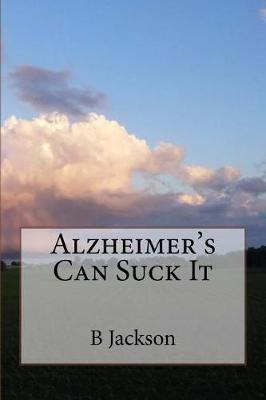 Book cover for Alzheimer's Can Suck It