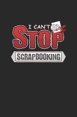 Book cover for I Can't Stop Scrapbooking