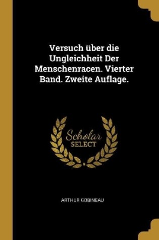 Cover of Versuch über die Ungleichheit Der Menschenracen. Vierter Band. Zweite Auflage.