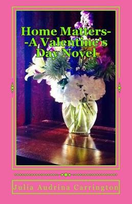 Book cover for Home Matters--A Valentine's Day Novel