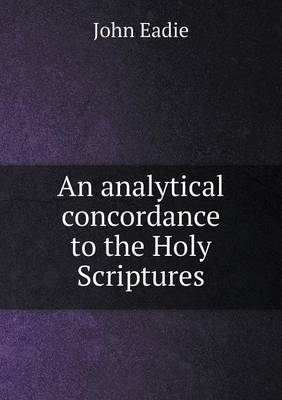 Book cover for An analytical concordance to the Holy Scriptures