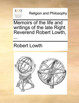 Book cover for Memoirs of the Life and Writings of the Late Right Reverend Robert Lowth, ...