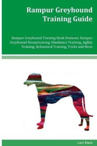 Cover of Rampur Greyhound Training Guide Rampur Greyhound Training Book Features