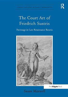 Book cover for The Court Art of Friedrich Sustris