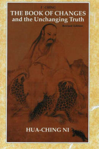 Cover of I Ching, the Book of Changes and the Unchanging Truth