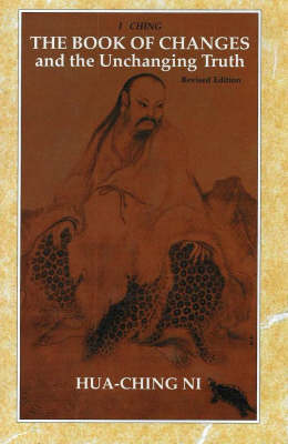 Book cover for I Ching, the Book of Changes and the Unchanging Truth