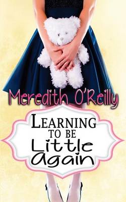 Book cover for Learning to Be Little Again