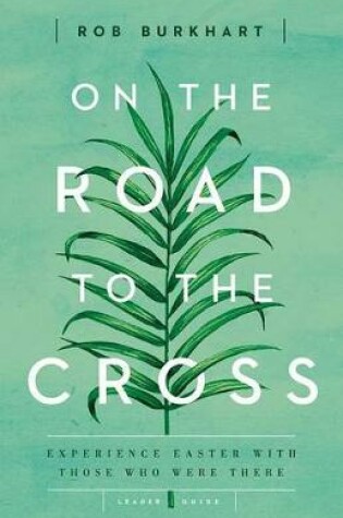 Cover of On the Road to the Cross Leader Guide