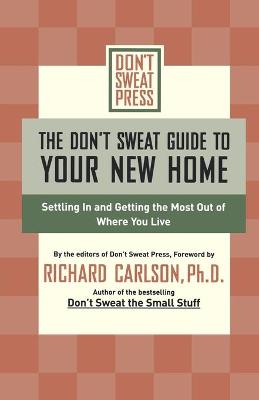 Book cover for The Don't Sweat Guide to Your New Home