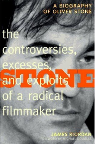 Cover of Stone: the Controversies, Excesses, and Exploits of a Radical Filmmaker