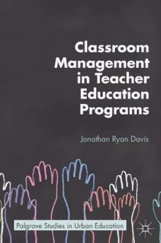 Cover of Classroom Management in Teacher Education Programs