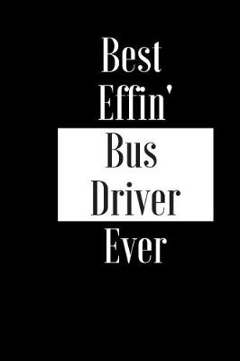 Book cover for Best Effin Bus Driver Ever