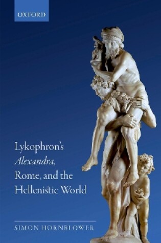 Cover of Lykophron's Alexandra, Rome, and the Hellenistic World