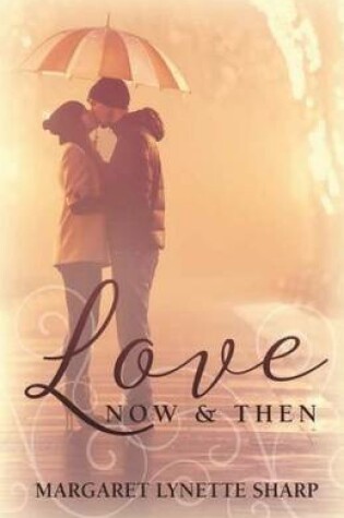 Cover of Love, Now and Then