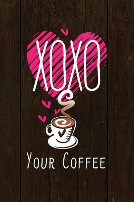 Book cover for xoxo, Your Coffee