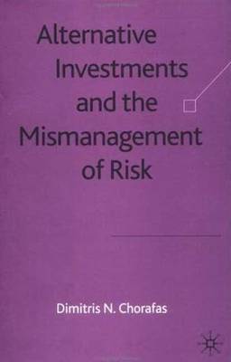 Book cover for Alternative Investments and the Mismanagement of Risk