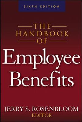 Book cover for The Handbook of Employee Benefits