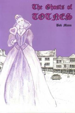 Cover of The Ghosts of Totnes