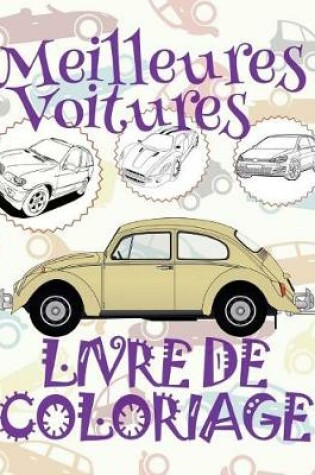 Cover of &#9996; Meilleures Voitures &#9998; Voitures Livres de Coloriage pour les garçons &#9998; Livre de Coloriage 6 ans &#9997; Livre de Coloriage enfant 6 ans