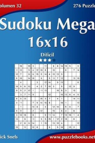 Cover of Sudoku Mega 16x16 - Difícil - Volumen 32 - 276 Puzzles