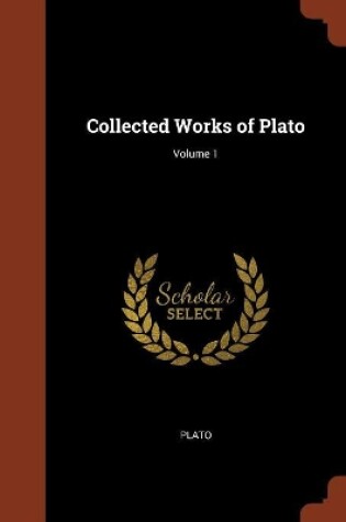 Cover of Collected Works of Plato; Volume 1