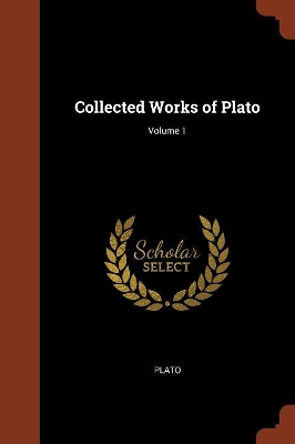 Book cover for Collected Works of Plato; Volume 1