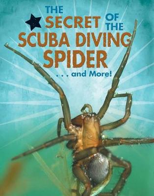 Cover of The Secret of the Scuba Diving Spider...and More!