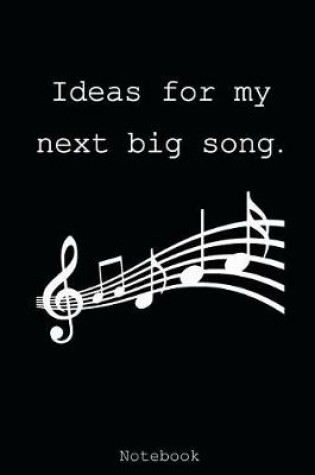 Cover of Ideas for my next big song.