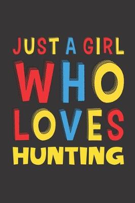 Book cover for Just A Girl Who Loves Hunting