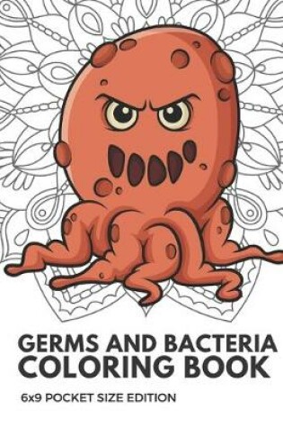 Cover of Germs And Bacteria Coloring Book 6x9 Pocket Size Edition