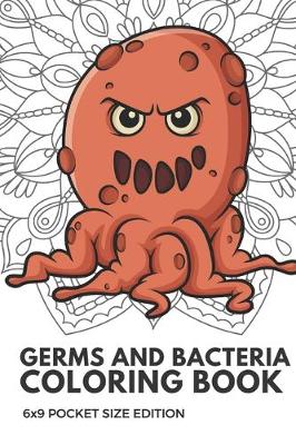 Book cover for Germs And Bacteria Coloring Book 6x9 Pocket Size Edition