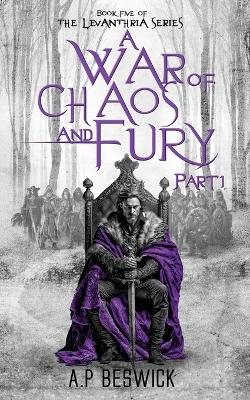 Cover of A War Of Chaos And Fury - Part 1