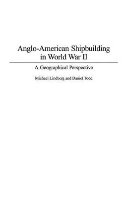 Book cover for Anglo-American Shipbuilding in World War II