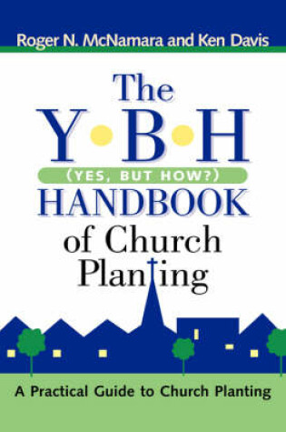 Cover of The Y-B-H Handbook of Church Planting (Yes, But How?)