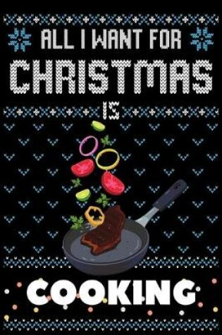 Cover of All I Want For Christmas Is Cooking