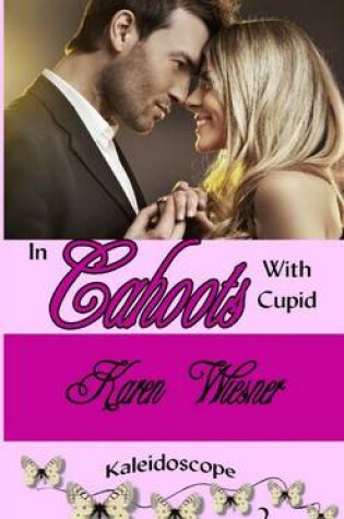 Cover of In Cahoots With Cupid, Book 2 of the Kaleidoscope Series