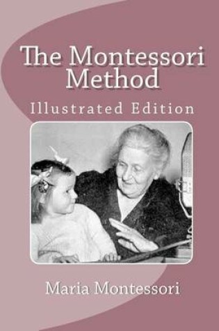 Cover of The Montessori Method (Illustrated Edition)