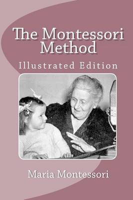 Book cover for The Montessori Method (Illustrated Edition)