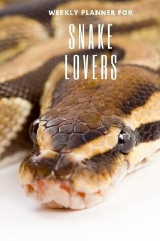 Cover of Weekly Planner for Snake Lovers