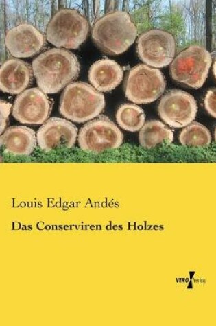 Cover of Das Conserviren des Holzes