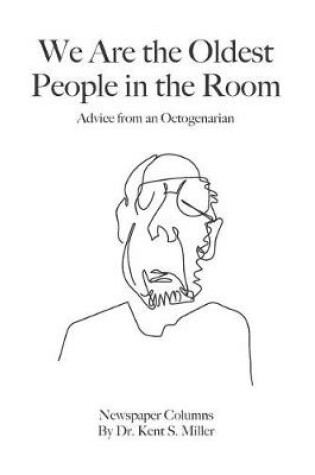 Cover of We Are the Oldest People in the Room