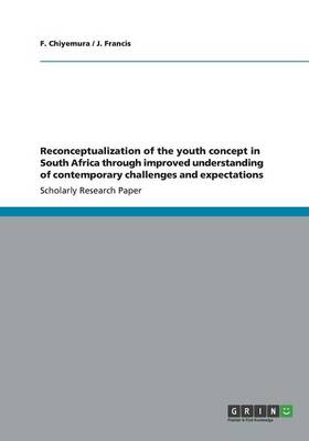 Book cover for Reconceptualization of the youth concept in South Africa through improved understanding of contemporary challenges and expectations