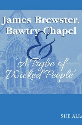 Cover of James Brewster, Bawtry Chapel & a Trybe of Wicked People