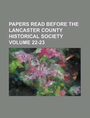 Book cover for Papers Read Before the Lancaster County Historical Society Volume 22-23