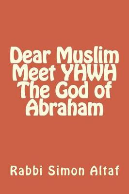 Book cover for Dear Muslim ? Meet YHWH The God of Abraham