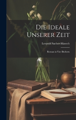 Book cover for Die Ideale Unserer Zeit