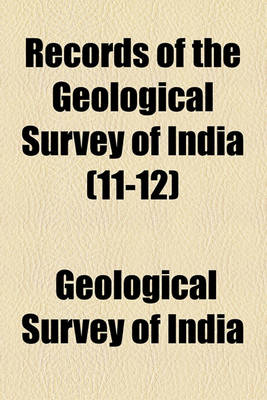 Book cover for Records of the Geological Survey of India (Volume 11-12)