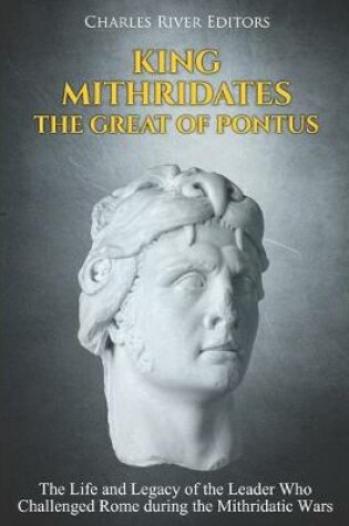 Cover of King Mithridates the Great of Pontus