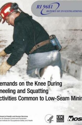 Cover of Demands on the Knee During Kneeling and Squatting Activities Common to Low-Seam Mining