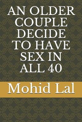 Book cover for An Older Couple Decide to Have Sex in All 40